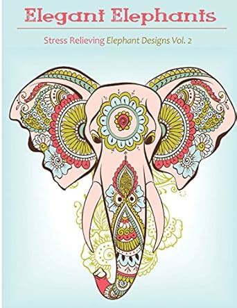 elegant elephant stress relieving designs Epub