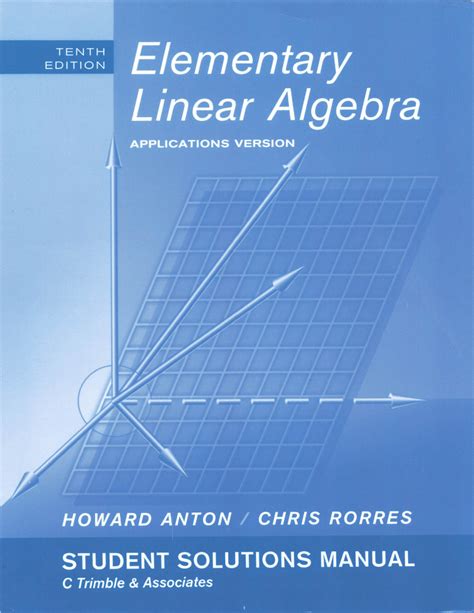 elementary linear algebra by howard anton 10th edition solution manual Kindle Editon