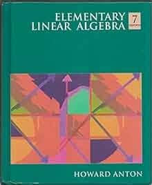 elementary linear algebra howard anton 7th edition Reader