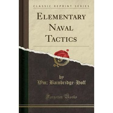 elementary naval tactics classic reprint Doc
