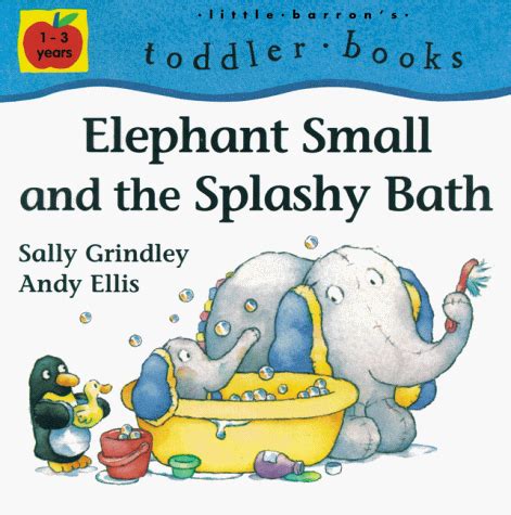 elephant small and the splashy bath little barrons toddler books Reader