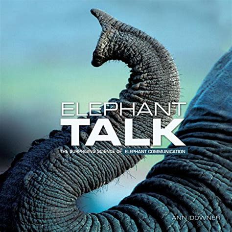 elephant talk the surprising science of elephant communication Doc