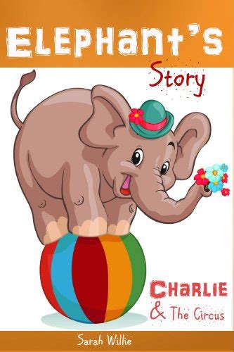 elephants story charlie and the circus Kindle Editon