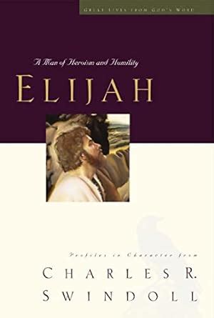 elijah a man of heroism and humility great lives series book 5 Epub