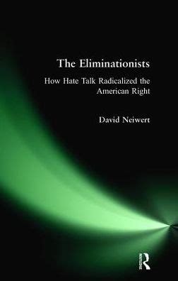 eliminationists how hate talk radicalized the american right Kindle Editon