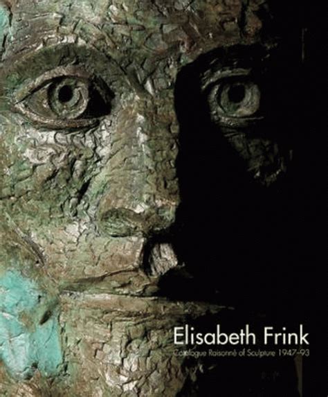 elisabeth frink catalogue raisonne of sculpture 1947 93 Doc