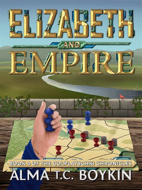elizabeth and empire the colplatschki chronicles book 4 Kindle Editon