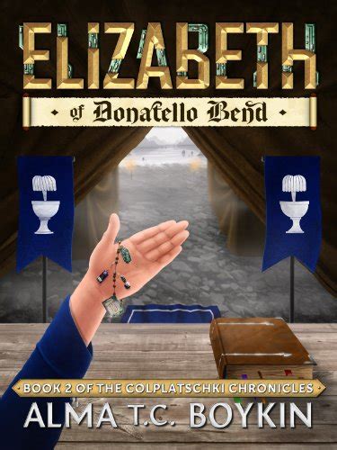 elizabeth of donatello bend the colplatschki chronicles book 2 PDF