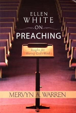 ellen white on preaching insights for sharing gods word Kindle Editon