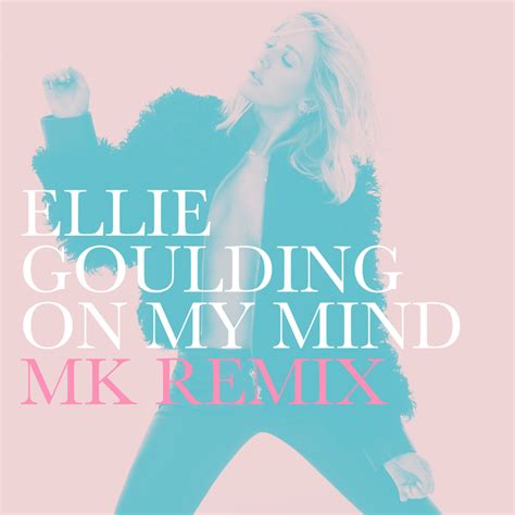 Ellie Goulding On My Mind Mp3 Download Free