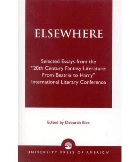 elsewhere selected essays from the 20th century fantasy literature from beatrix to harry international literary Doc