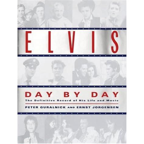 elvis day by day the definitive record of his life and music PDF