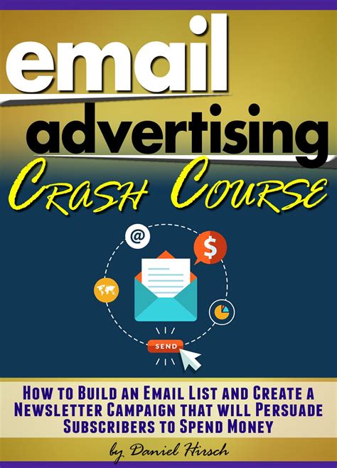 email advertising crash course how to build an email list and create a newsletter campaign that will persuade subscribers to spend money Reader