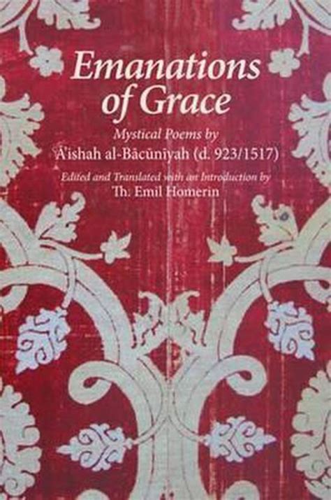 emanations of grace mystical poems by aishah al bacuniyah d 923 1517 PDF