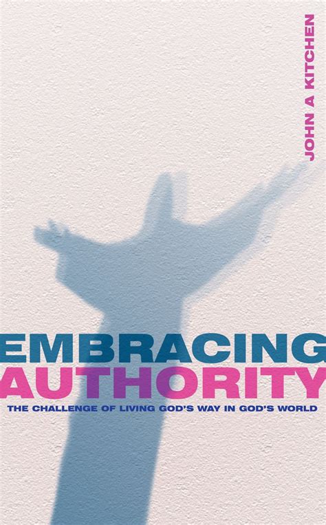 embracing authority the challenge of living gods way in gods world Doc