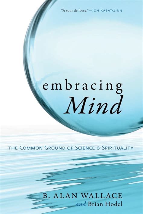 embracing mind the common ground of science and spirituality Reader