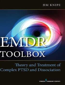 emdr toolbox theory and treatment of complex ptsd and dissociation Reader