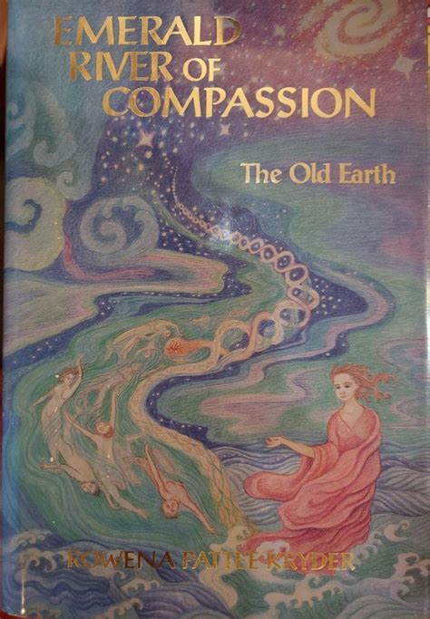 emerald river of compassion the old earth PDF