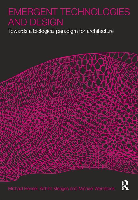 emergent technologies and design towards a biological paradigm for architecture Reader