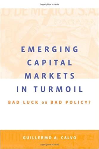 emerging capital markets in turmoil bad luck or bad policy? Kindle Editon