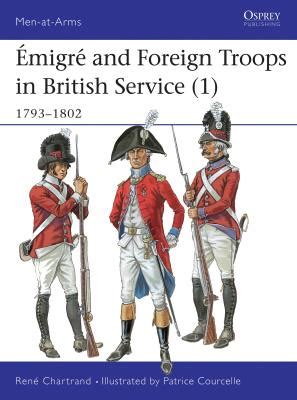 emigre and foreign troops in british service 1 1793 1802 men at arms Epub