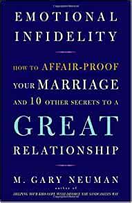 emotional infidelity how to affair proof your marriage and 10 other secrets to a great relationship PDF