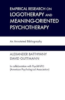 empirical research in logotherapy and meaning oriented psychotherapy an annotated bibliography Reader