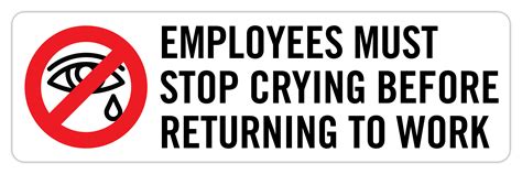 employees must stop crying before returning to work