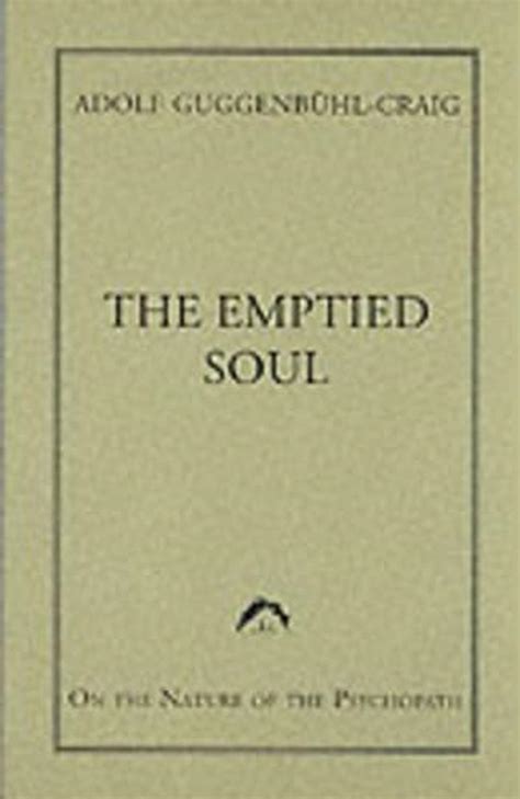 emptied soul on the nature of the psycopath Kindle Editon