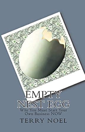 empty nest egg why you must start your own business now Doc