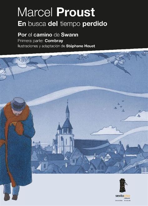 en busca del tiempo perdido por el camino de swann primera parte combray sexto piso ilustrado Reader