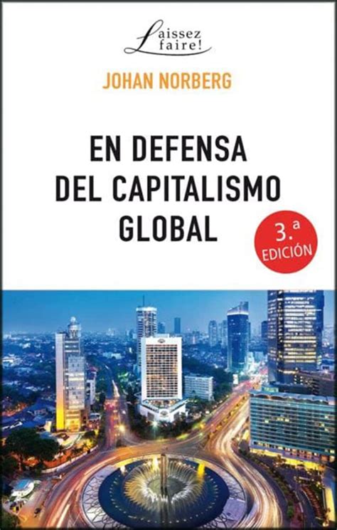 en defensa del capitalismo global laissez faire Kindle Editon