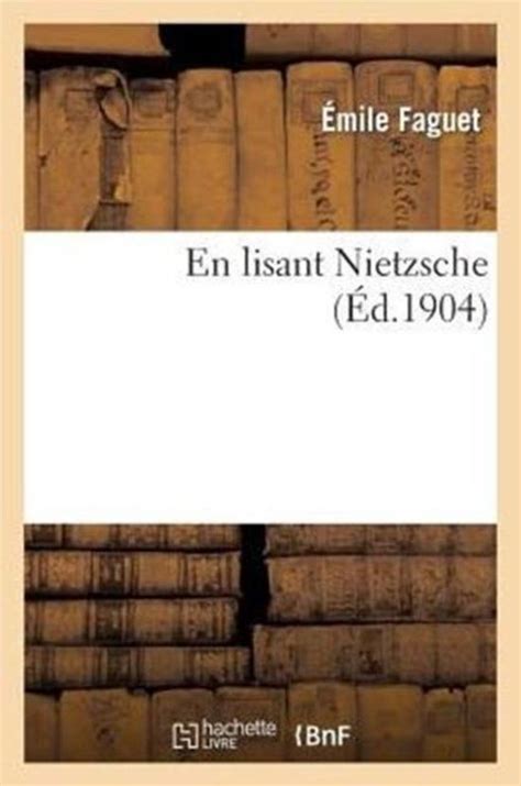 en lisant nietzsche mile faguet PDF