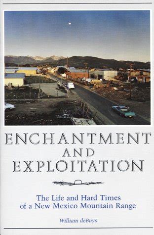 enchantment and exploitation the life and hard times of a new mexico mountain range PDF