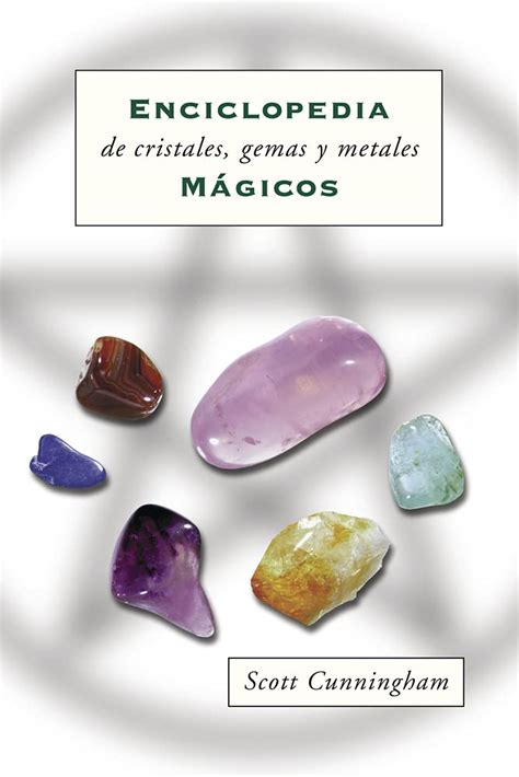 enciclopedia de cristales gemas y metales magicos spanish edition Kindle Editon