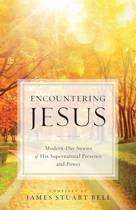 encountering jesus modern day stories of his supernatural presence and power Epub