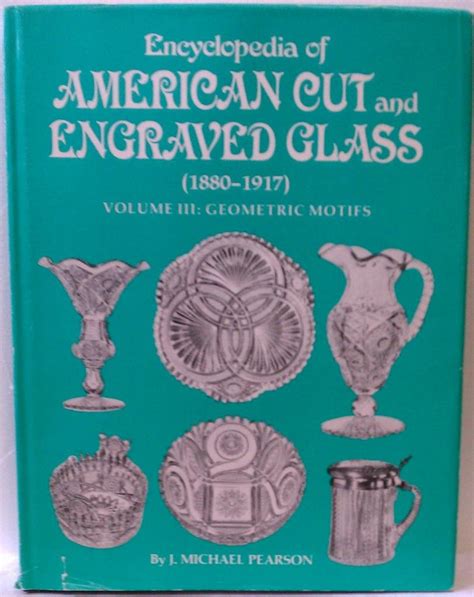 encyclopedia of american cut and engraved glass 1880 1917 vol 3 geometric motifs PDF