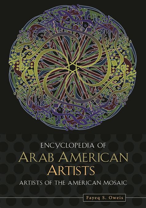 encyclopedia of arab american artists artists of the american mosaic Epub