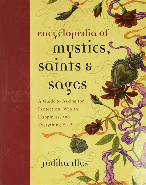 encyclopedia of mystics saints and sages a guide to asking for protection wealth happiness and everything else Kindle Editon