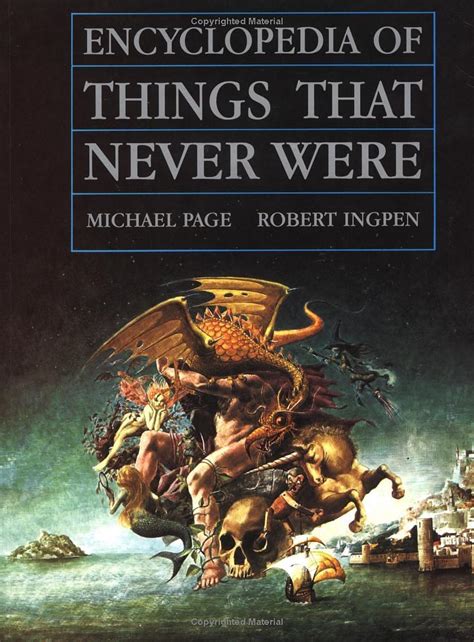 encyclopedia of things that never were creatures places and people Reader