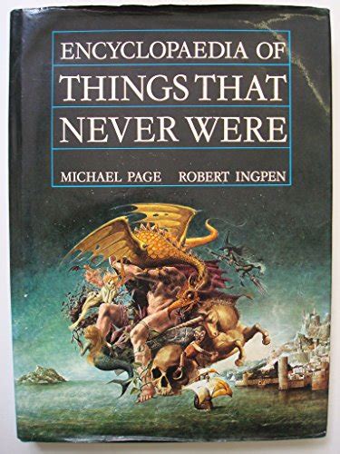 encyclopedia of things that never were creatures places and people Reader