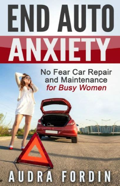 end auto anxiety no fear car repair and maintenance for busy women PDF