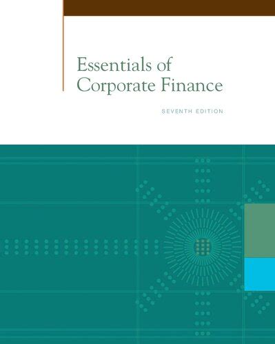 end of chapter solutions essentials of corporate finance 7th edition Doc