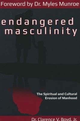 endangered masculinity the spiritual and cultural erosion of manhood Kindle Editon