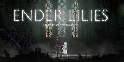 ender lilies quietus of the knights review