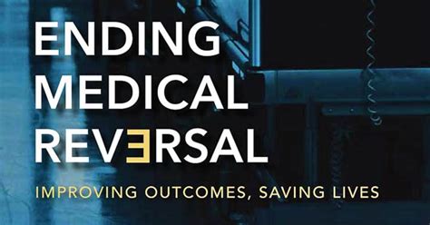 ending medical reversal improving outcomes saving lives Reader