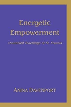 energetic empowerment channeled teachings of st francis Epub