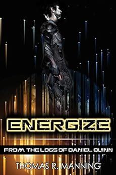 energize from the logs of daniel quinn book 1 Doc