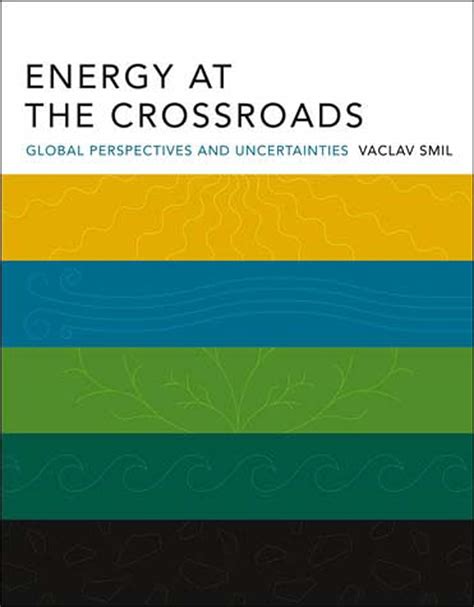 energy at the crossroads global perspectives and uncertainties PDF