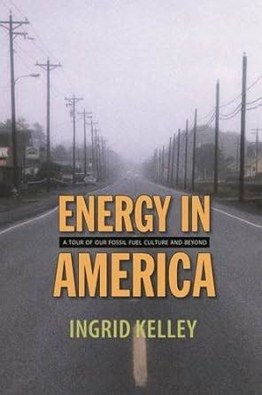 energy in america a tour of our fossil fuel culture and beyond Epub